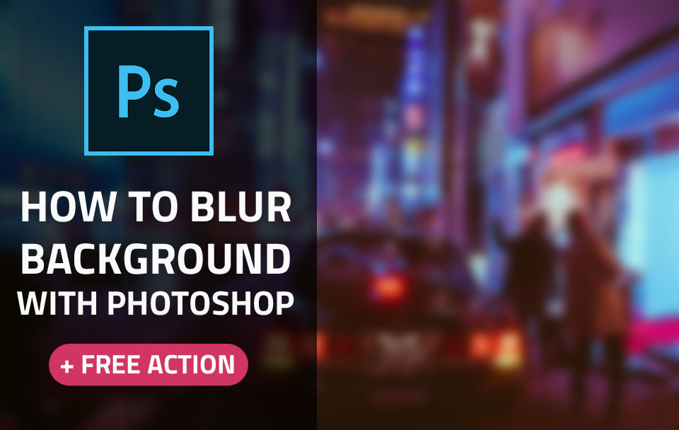 How to Blur Background in Photoshop